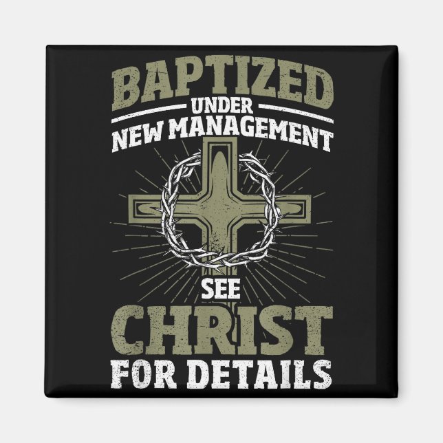 Christian Baptized Under New Management See Christ Magnet (Front)