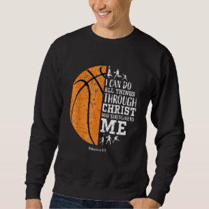 Christian Basketball  I Can Do All Things Philippi Sweatshirt