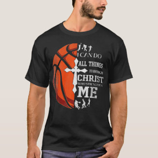Christian Basketball I can do all things through C T-Shirt