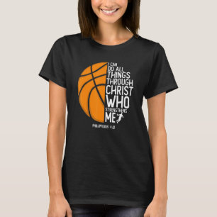 Christian Basketball Philippians 413 I Can Do All T-Shirt