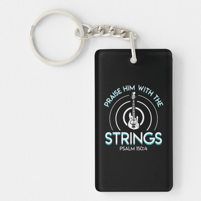 Christian Bass Guitar Praise Him With Strings Key Ring (Front)
