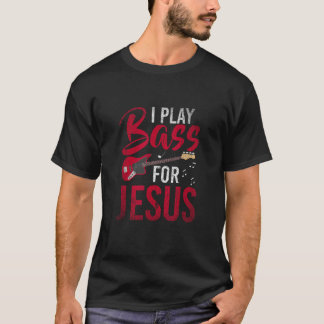 Christian Bassist Bass Player Jesus Bass Guitar  T-Shirt
