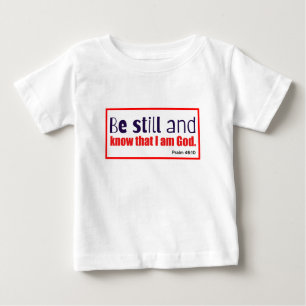 Christian Be Still and Know Baby T-Shirt