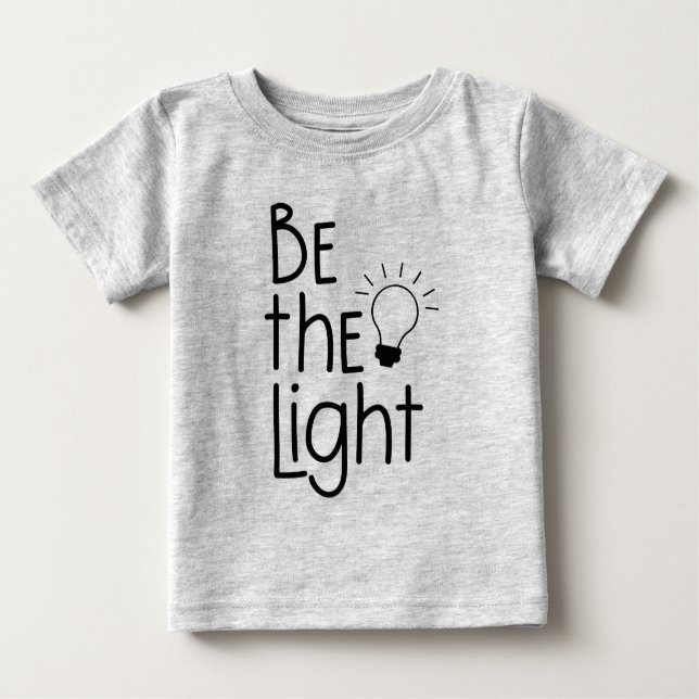 Christian Be The Light Funny Inspirational Baby T-Shirt (Front)