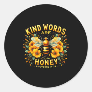 Christian Bee Kind Words Are Like Honey Religous C Classic Round Sticker