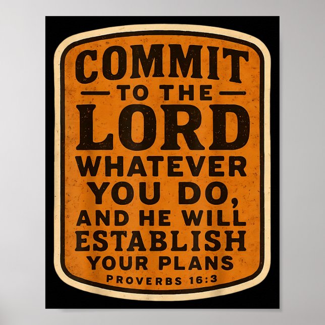 Christian Bible Commit To The Lord Whatever You Do Poster (Front)