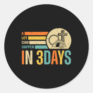 Christian Bible Easter Day A Lot Can Happen In 3 D Classic Round Sticker