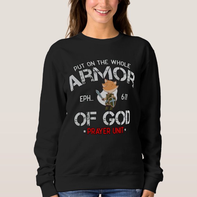 Christian Bible Quote Armor of God Ephesians 611 E Sweatshirt (Front)