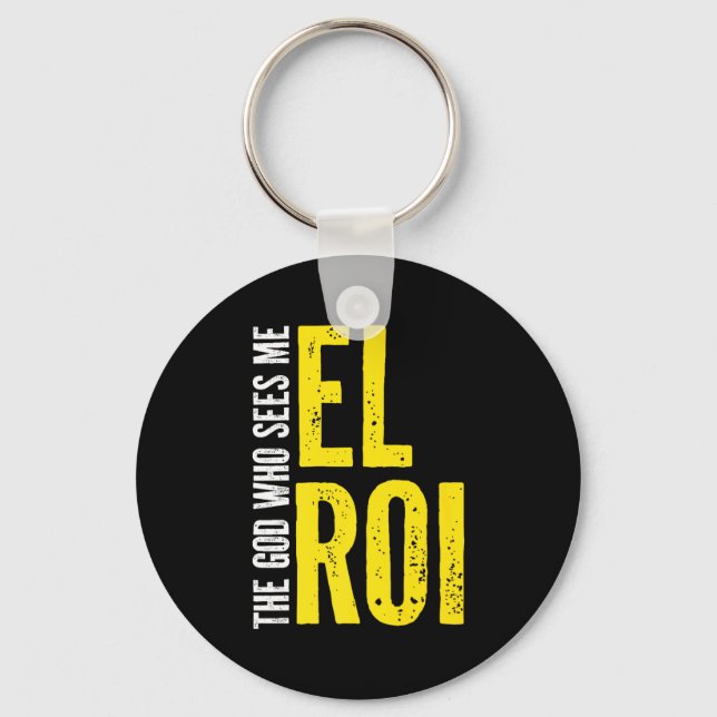 Christian Bible Quote - El Roi The God Who Sees Me Key Ring (Front)