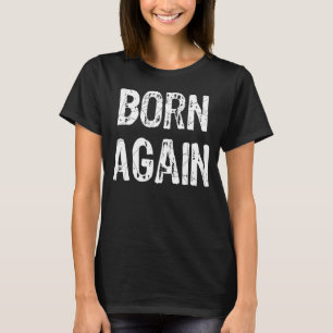 Christian Bible Scripture Church Born Again T-Shirt