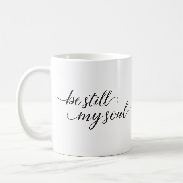 Christian Bible Verse | Be Still My Soul Coffee Mug (Left)