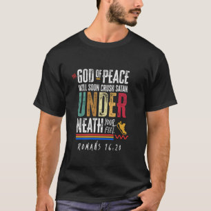 Christian Bible Verse - God of Peace will soon Cru T-Shirt