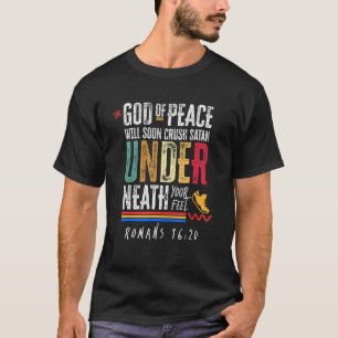 Christian Bible Verse  God Of Peace Will Soon Crus T-Shirt