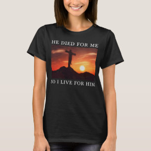 Christian Bible Verse Jesus Died For Me Religious T-Shirt