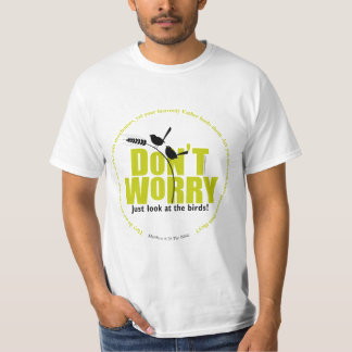 Christian Bible Verse Jesus Said Don't Worry, Cool T-Shirt