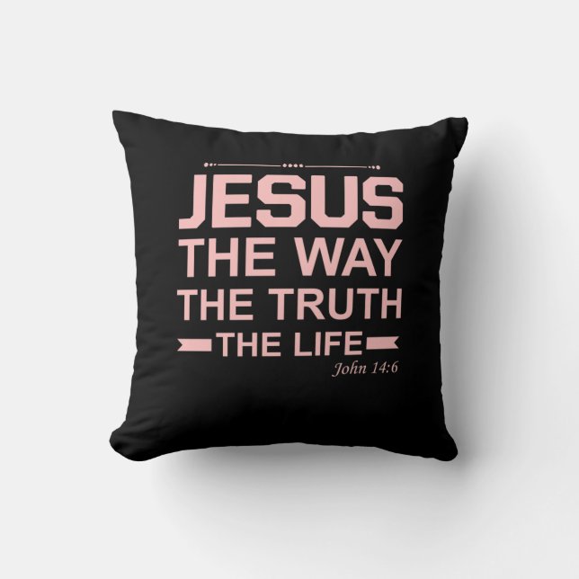 Christian Bible Verse Jesus Way Truth Life Cushion (Front)