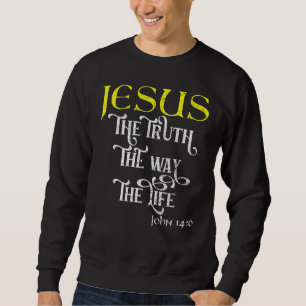 Christian Bible Verse John 146 Sweatshirt