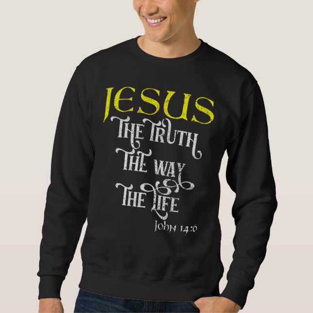 Christian Bible Verse John 146 Sweatshirt (Front)