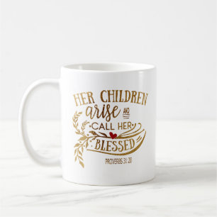 Christian Bible Verse Mothers Her Children Arise Coffee Mug