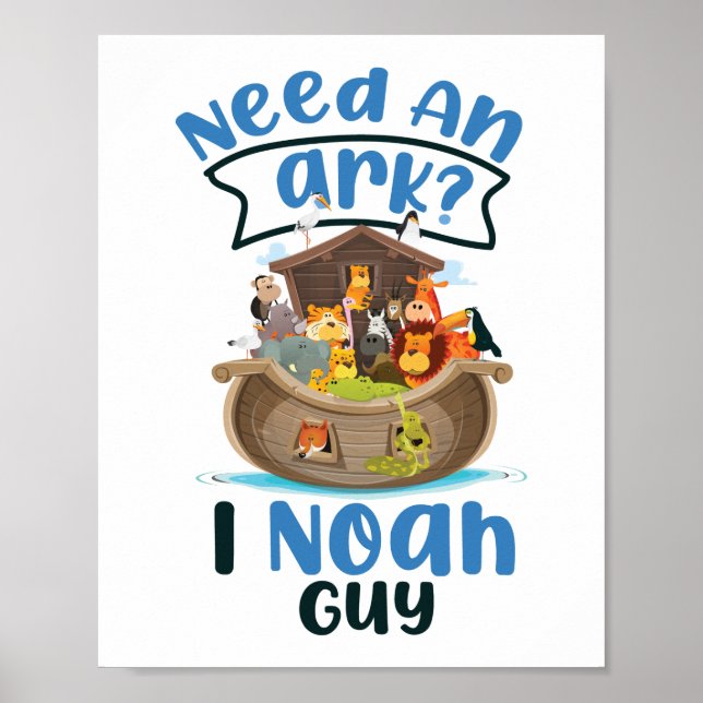 Christian Bible Verse Need An Ark? I Noah Guy Poster (Front)