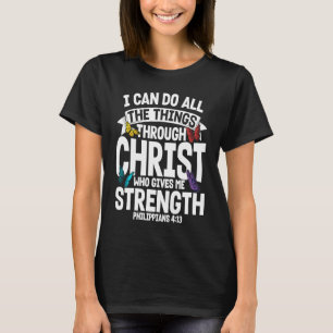Christian Bible Verse Philippians 413 Flower Butte T-Shirt