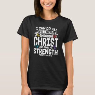 Christian Bible Verse Philippians 413 Flower Butte T-Shirt