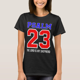 Christian Bible Verse Psalm 23 The Lord Is My Shep T-Shirt