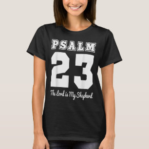 Christian Bible Verse Psalm 23 The Lord Is My Shep T-Shirt