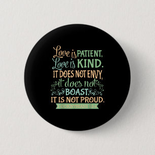 Christian Bible Verse Quote - 1 Corinthians 13_4  6 Cm Round Badge