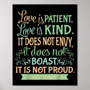 Christian Bible Verse Quote - 1 Corinthians 13_4 Poster