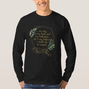 Christian Bible Verse Quote Psalm 62 6 T-Shirt