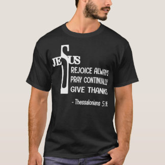 Christian Bible Verse Rejoice Always Pray Continu T-Shirt