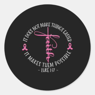Christian Breast Cancer Awareness Faith Luke 137  Classic Round Sticker