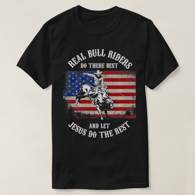 Christian Bull RidingBull Rider Let Jesus Do The R T-Shirt (Design Front)