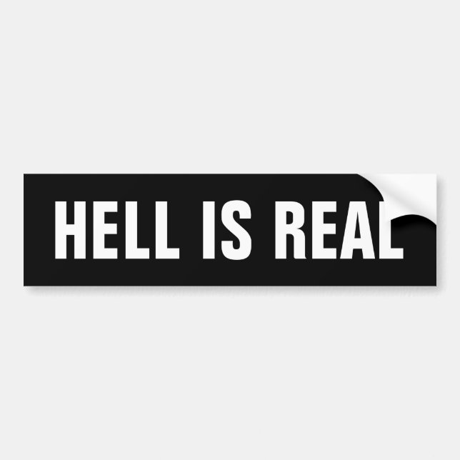 CHRISTIAN BUMPER STICKERS, HELL IS REAL STICKER (Front)