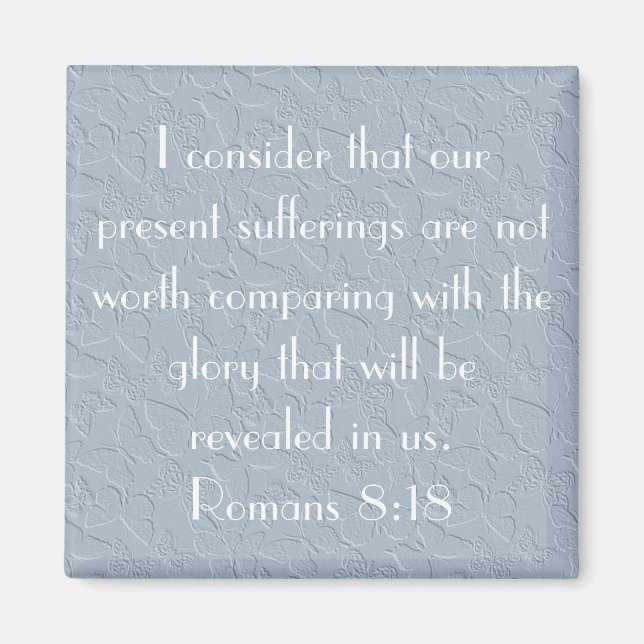christian butterflies bible verse Romans 8:18 Magnet (Front)