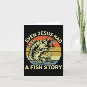 Christian Byss Fishing Even Jesus Had Fish Story F Card