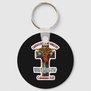 Christian Cardiologist Doctor Cardiology Is My Min Key Ring
