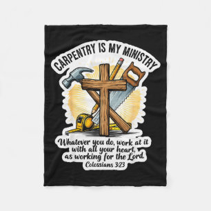 Christian Carpenter Carpentry Is My Ministry Bible Fleece Blanket