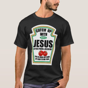 Christian Catch Up With Jesus Psalm 374 T-Shirt