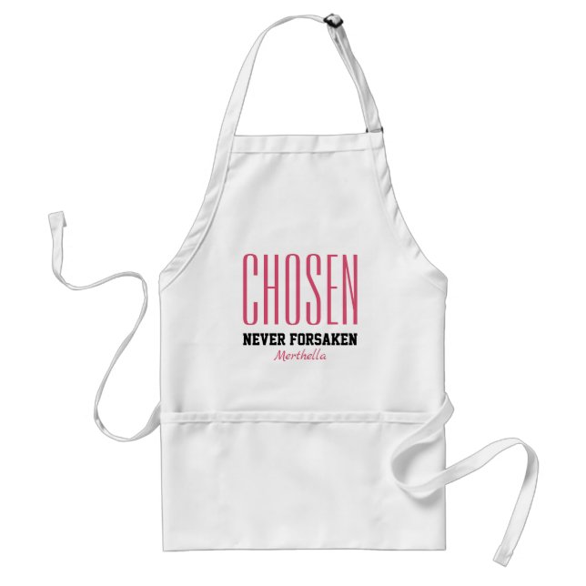 Christian CHOSEN NEVER FORSAKEN Inspirational Pink Standard Apron (Front)