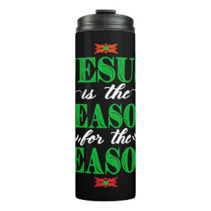Christian Christmas Gifts Jesus Is The Reason For Thermal Tumbler