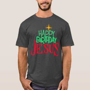 Christian Christmas HAPPY BIRTHDAY JESUS Women Men T-Shirt