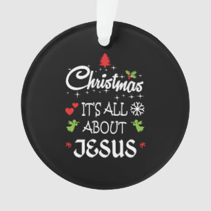 Christian Christmas - It's All About Jesus T-Shirt Ornament