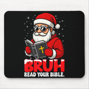 Christian Christmas Santa Bruh Read Your Bible Rel Mouse Pad