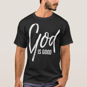 Christian Church Saying Gift Praise Quote God is T-Shirt