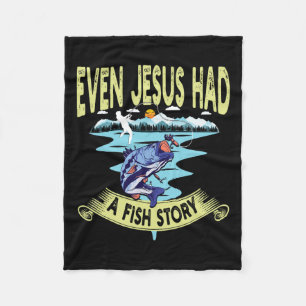 Christian Clothing B Fishing Even Jesus Had A Fish Fleece Blanket
