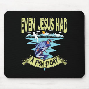 Christian Clothing B Fishing Even Jesus Had A Fish Mouse Pad