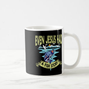 Christian Clothing Byss Fishing Even Jesus Had A F Coffee Mug