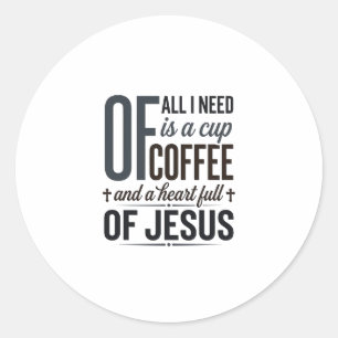 Christian Coffee Jesus Quote Vintage Shirt Design_ Classic Round Sticker